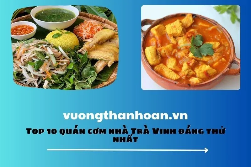 Top 10 quán cơm nhà Trà Vinh đáng thử nhất