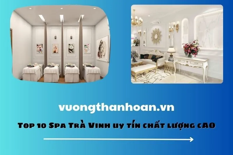 Top 10 Spa Trà Vinh uy tín chất lượng cao