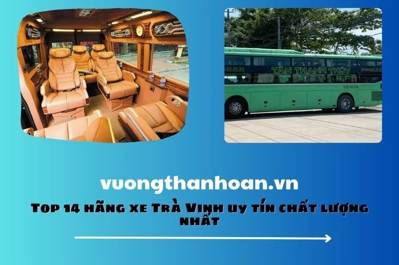 Top 14 hãng xe Trà Vinh uy tín chất lượng nhất